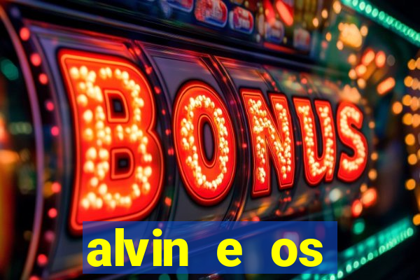 alvin e os esquilos rede canais